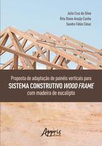 Livro - Proposta de adaptação de painéis verticais para sistema construtivo wood frame com madeira de eucalipto