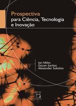 Livro - Prospectiva para ciência, tecnologia e inovação Livro - Prospectiva para ciência, tecnologia e inovação