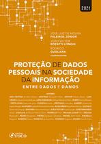 Livro - PROTEÇÃO DE DADOS PESSOAIS NA SOCIEDADE DA INFORMAÇÃO - ENTRE DADOS E DANOS - 1ª ED - 2021 Livro - PROTEÇÃO DE DADOS PESSOAIS NA SOCIEDADE DA INFORMAÇÃO - ENTRE DADOS E DANOS - 1ª ED - 2021