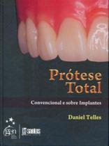 Livro - Prótese Total - Convencional e Sobre Implantes Livro - Prótese Total - Convencional e Sobre Implantes