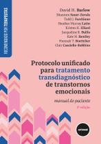 Livro - Protocolo Unificado para Tratamento Transdiagnóstico de Transtornos Emocionais Livro - Protocolo Unificado para Tratamento Transdiagnóstico de Transtornos Emocionais