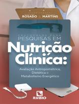 Livro - Protocolos Para Pesquisas Em Nutricao Clinica - Avaliacao Antropometrica, Dietetica E Metabolismo Energetico