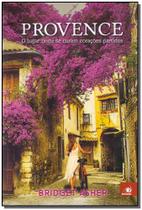 Livro - Provence - O Lugar Onde Se Curam Coracoes Partidos