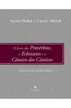 Livro - Provérbios, Eclesiastes e Cântico dos Cânticos - Caderno de Estudos Bíblicos