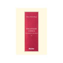 Livro Psicanálise Clínica - Mélega - Blucher - Edgard Blucher
