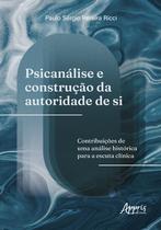 Livro - Psicanálise e Construção da Autoridade de Si: