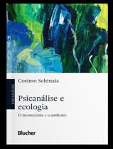 Livro - Psicanalise E Ecologia - O Inconsciente E O Ambiente - EDGARD BLUCHER