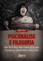Livro - "PSICANÁLISE E FILOSOFIA UMA TRAJETÓRIA PARA FORMAÇÃO DE UMA PSICANÁLISE GENUINAMENTE BRASILEIRA"