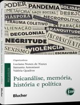 Livro - Psicanalise, Memoria, Historia E Politica