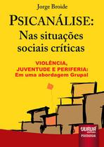 Livro - Psicanálise: Nas Situações Sociais Críticas