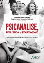 Livro - Psicanálise, política e educação: construindo convergências em contextos diversos