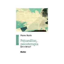 Livro Psicanálise, Psicoterapia - Marie - Blucher - Edgard Blucher