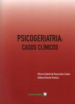 Livro Psicogeriatria: Casos Clínicos - EDITORA COOPMED