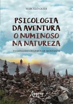 Livro - Psicologia da aventura: o numinoso na natureza examinando os livros de montanha