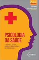Livro - Psicologia da Saúde - A Prática de Terapia Cognitivo-Comportamental em Hospital - Rudnicki - Sinopsys