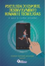 Livro - Psicologia do esporte, desenvolvimento humano e tecnologias