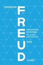 Livro - Psicologia do sonho: psicanálise para iniciantes - Freud Livro - Psicologia do sonho: psicanálise para iniciantes - Freud