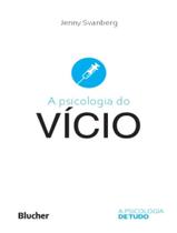 Livro - Psicologia Do Vicio, A Livro - Psicologia Do Vicio, A