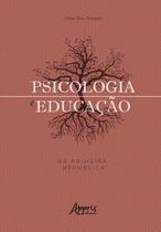 Livro - Psicologia e educação na primeira república