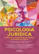 Livro - Psicologia Jurídica: A Criança, o Adolescente e o Caminho do Cuidado na Justiça - 3ª Ed - 2025