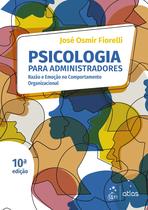Livro - Psicologia para Administradores - Razão e Emoção no Comportamento Organizacional