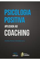 Livro Psicologia Positiva aplicada ao Coaching (Português) - EDITORA LEADER