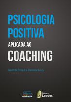 Livro - Psicologia Positiva aplicada ao Coaching