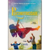 Livro Psicomotricidade - Da Educação Infantil À Gerontologia - Wak Editora Livro Psicomotricidade - Da Educação Infantil À Gerontologia - Wak Editora