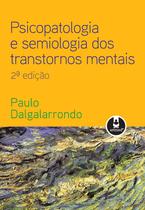 Livro - Psicopatologia e Semiologia dos Transtornos Mentais Livro - Psicopatologia e Semiologia dos Transtornos Mentais