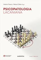 Livro - Psicopatologia Lacaniana - Semiologia - Vol. 1