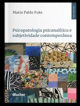 Livro - Psicopatologia Psicanalitica E Subjetividade Contemporanea