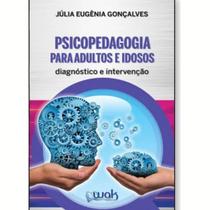 Livro Psicopedagogia Para Adultos E Idosos - Wak Editora