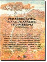 Livro - Psicossomatica, Final De Analise, Psicoterapia E Outros Estudos Livro - Psicossomatica, Final De Analise, Psicoterapia E Outros Estudos