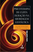 Livro - Psicoterapia de curta duração na abordagem gestáltica Livro - Psicoterapia de curta duração na abordagem gestáltica