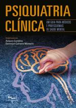 Livro - Psiquiatria Clínica - Um Guia Para Médicos e Profissionais de Saúde Mental - Cantilino - Medbook