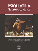 Livro - Psiquiatria Neuropsicológica - Caixeta - Sparta