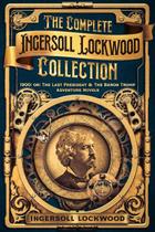Livro publicado de forma independente: A coleção completa de Ingersoll Lockwood Livro publicado de forma independente: A coleção completa de Ingersoll Lockwood