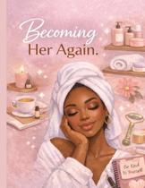 Livro publicado de forma independente Becoming Her Again Livro publicado de forma independente Becoming Her Again