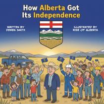 Livro publicado de forma independente: Como Alberta conquistou sua independência Livro publicado de forma independente: Como Alberta conquistou sua independência