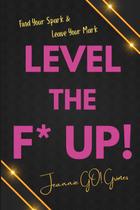 Livro publicado de forma independente Level the F* UP! Livro publicado de forma independente Level the F* UP!