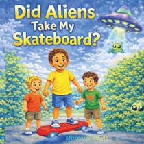 Livro publicado de forma independente: Os alienígenas levaram meu skate