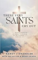 Livro publicado de forma independente These Very SAINTS Cry Out Livro publicado de forma independente These Very SAINTS Cry Out