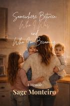 Livro Publicado Independentemente Somewhere Between Memoir
