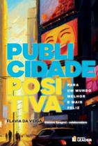 Livro Publicidade Positiva - Flavia Veiga
