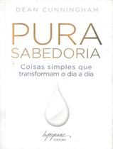 Livro - Pura Sabedoria - Coisas Simples Que Transformam O Dia A Dia
