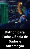 Livro Python para Tudo Ciência de Dados e Automação