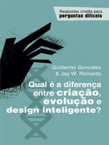 Livro: Qual É a Diferença entre Criação, Evolução e Design Inteligente? | Guillermo Gonzalez -