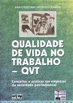 Livro - Qualidade De Vida No Trabalho - Qvt: Conceitos E Práticas Nas Empresas Da Sociedade Pós-Industrial