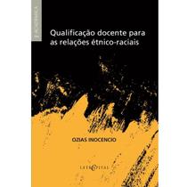 Livro Qualificação docente para as relações étnicos- raciais, Autor Ozias Inocencio, editora Letra Capital