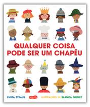 Livro - Qualquer coisa pode ser um chapéu